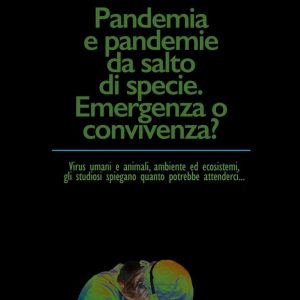 Pandemia e pandemie da salto di specie. Emergenza o convivenza?