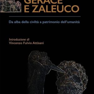 Gerace e Zaleuco. Da alba della civiltà a patrimonio dell’umanità